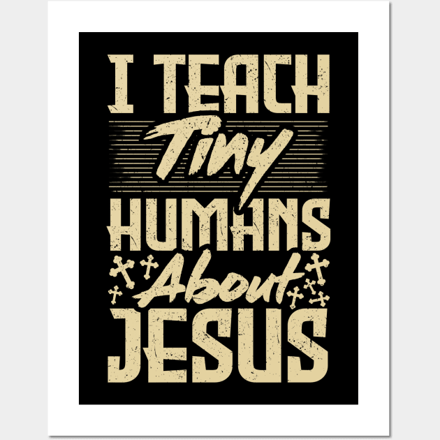 Funny Sunday School Teacher I Teach Tiny Humans About Jesus Wall Art by Therapy for Christians